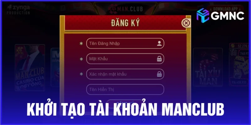 Khởi tạo tài khoản trên Man Club